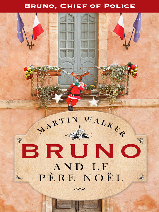 Title details for Bruno and le Pere Noel by Martin Walker - Available